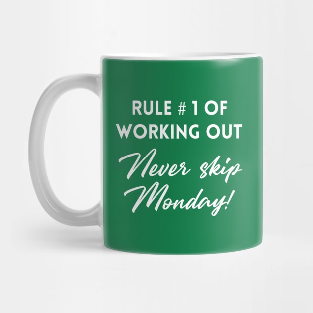 Rule #1 of working out: Never skip monday! by Inspire Creativity